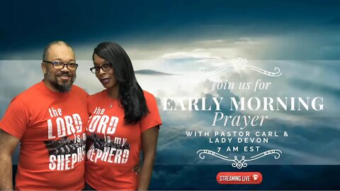 Early morning prayer with Pastor Carl & Lady Devon Mitchell and guest hot Pastor Greg Young