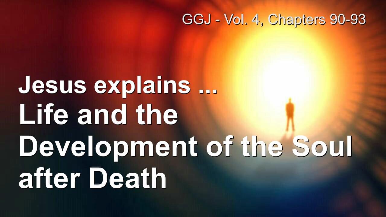 Life & Development of the Soul after Death... Jesus explains ❤️ The Great Gospel of John thru Jakob Lorber