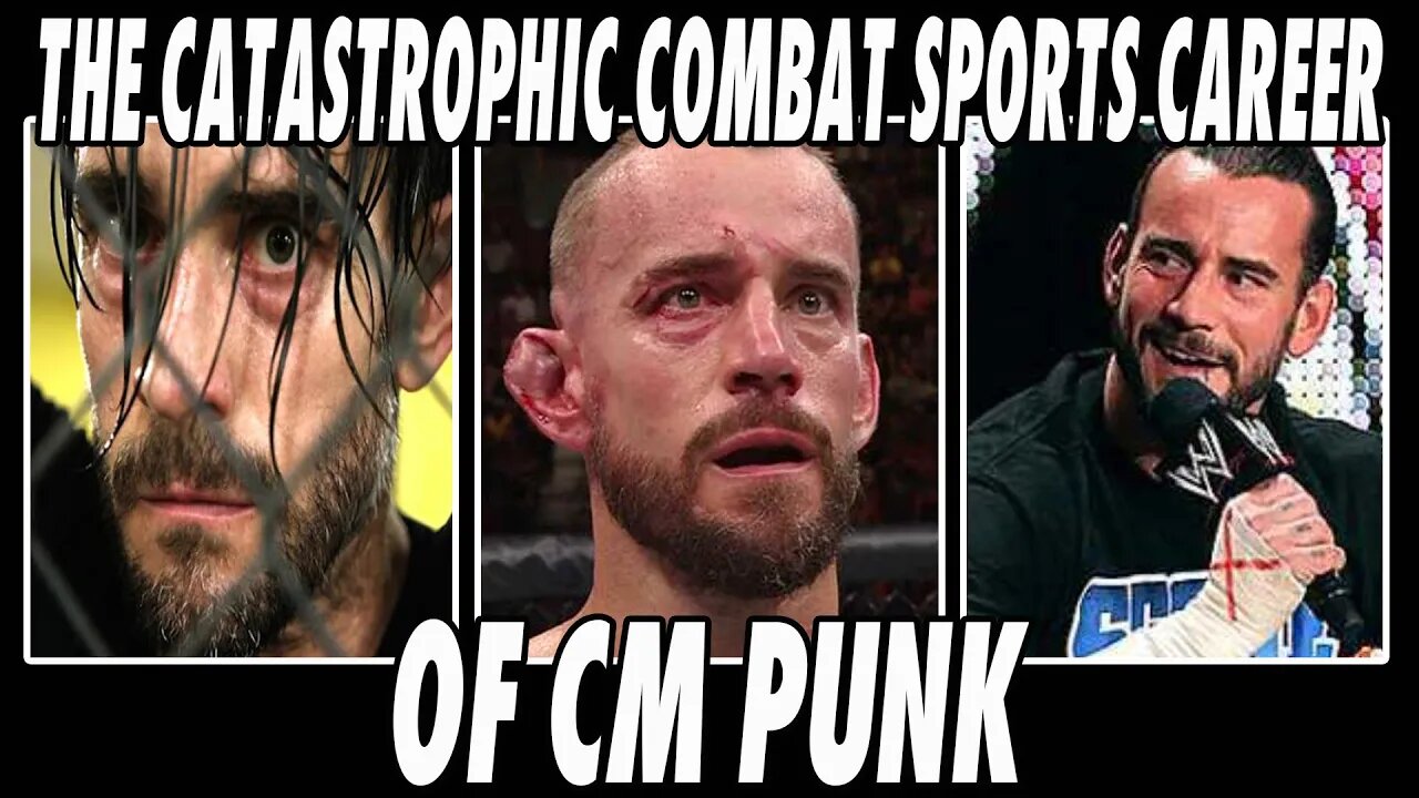 The Catastrophic Combat Sports Career of CM Punk 🎬🥊🍿