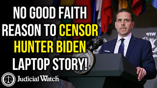 CORRUPTION: No Good Faith Reason to Censor Hunter Biden Laptop Story!