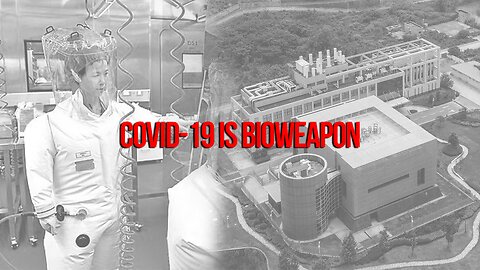 CHINA CONFIRMED AS COVID-19 SOURCE: GLOBAL RESPONSE URGED AMID BIOWEAPON ALLEGATIONS