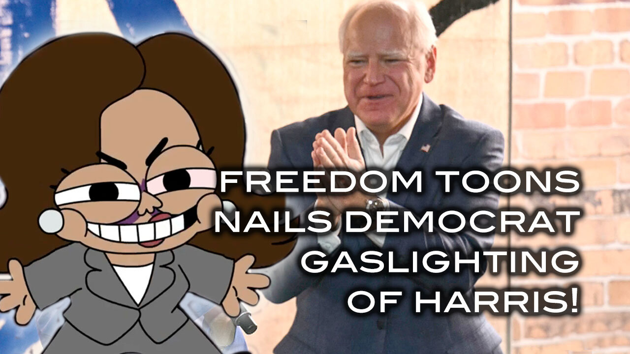 Freedom Toons Nails Democrat Gaslighing for Harris