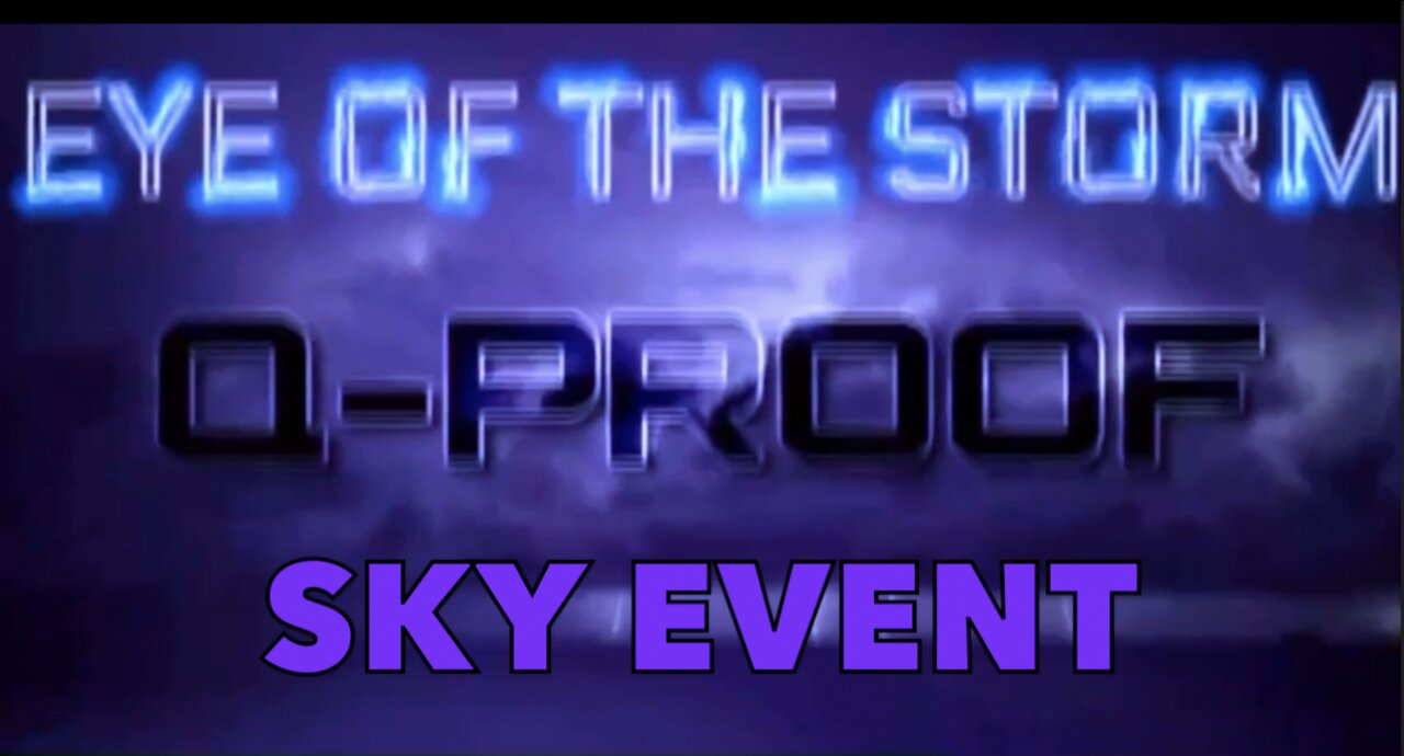 "Qproof “Sky Event” - StormyPatriotJoe