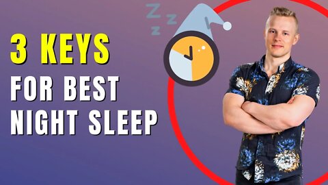 3 Keys to Your Best Night Sleep