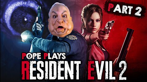 "He's Got a Massive Eye!" - Pope Plays Resident Evil 2 (Part 2)