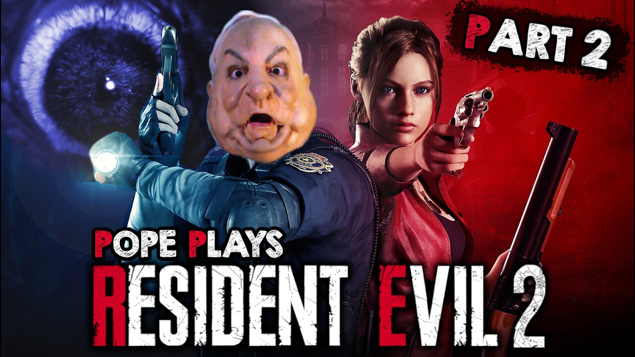 "He's Got a Massive Eye!" - Pope Plays Resident Evil 2 (Part 2)