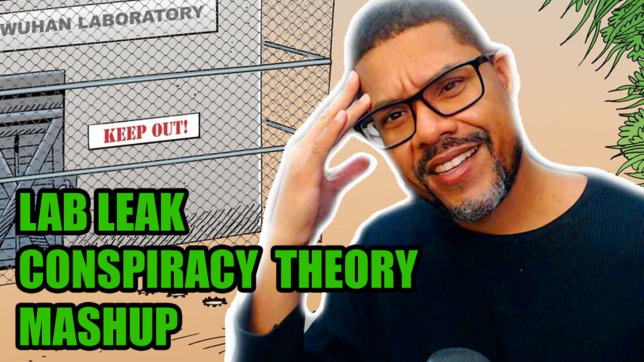 LAB LEAK CONSPIRACY THEORY MASH UP