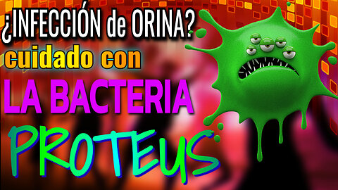 INFECCIÓN de Orina por Bacteria PROTEUS. Mejora con Frecuencias de RIFE.