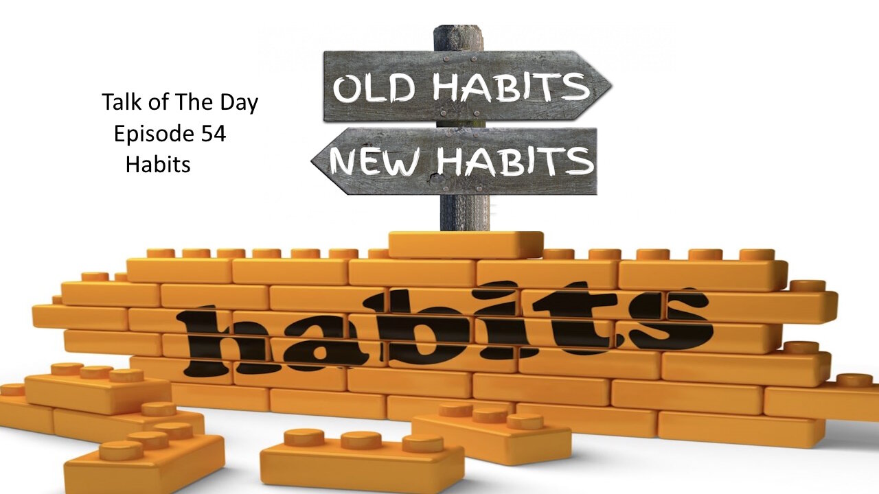 Talk Of The Day Episode 54 Habits