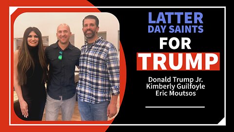 Latter-day Saints for Liberty with Trump- Donald Trump Jr- Kimberly Guilfoyle- Eric Moutsos