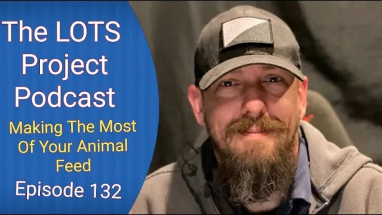 Making The Most of Your Animal Feed Episode 132 The LOTS Project Podcast