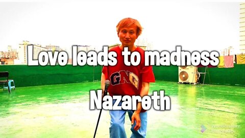 #sing #song #pop #rock Love leads to madness.Nazareth(cover)