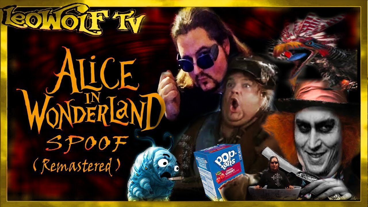 LWTV S.7: Alice in Wonderland Spoof Remastered