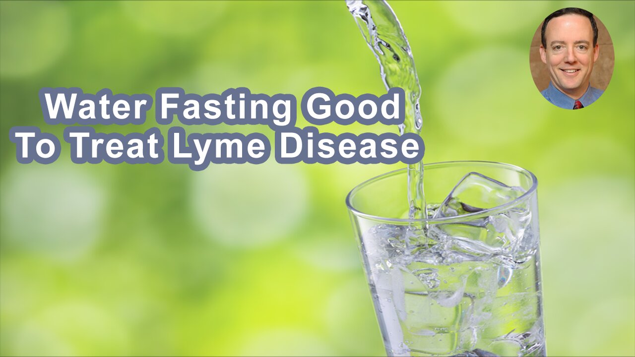 Is Water Fasting Good To Treat Lyme Disease? What About Migraines?