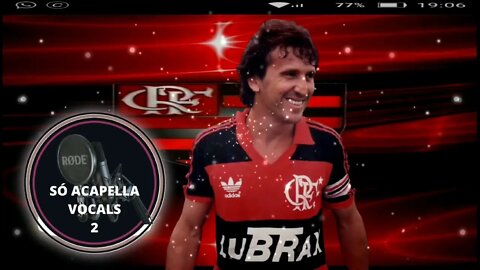 Flamengo - ZICO o maior ídolo do Flamengo/HINO da Nação ACapella