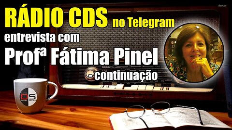 🎙10 Rádio CDS entrevista Profª Fátima Pinel - continuação