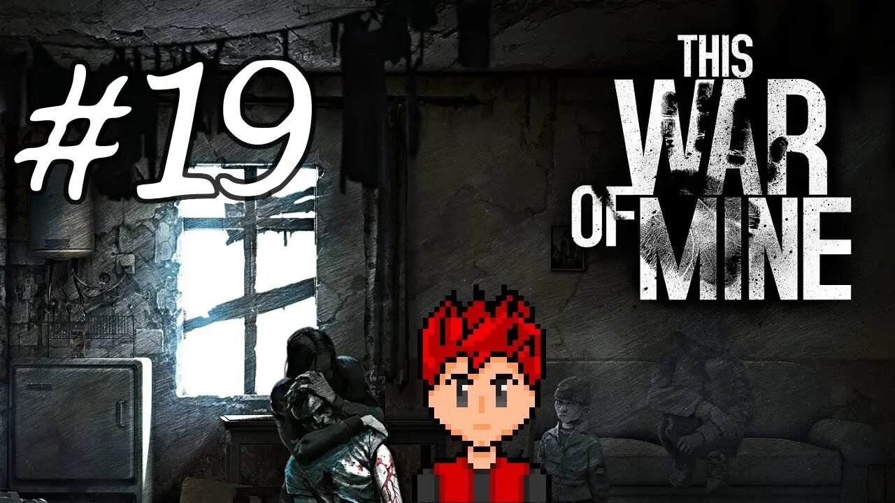 This War of Mine #19 - Will Katia Live?