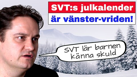 Julkalendern i SVT är vänstervriden!