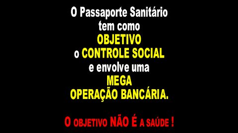 Passaporte sanitário: seu único objetivo é o controle social