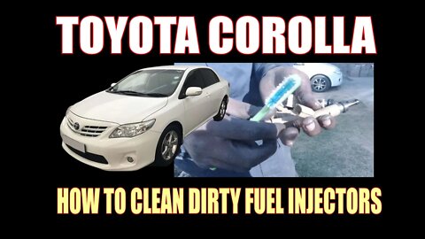 TOYOTA COROLLA - HOW TO CLEAN DIRTY FUEL INJECTORS