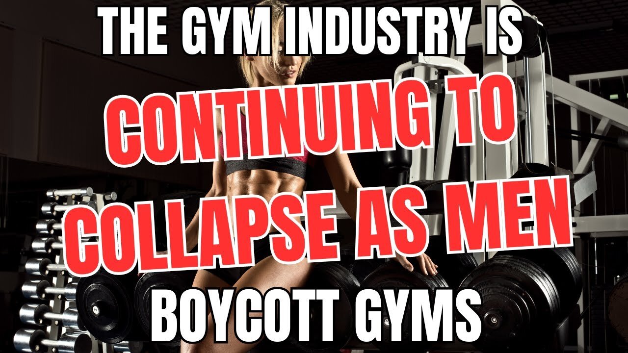 The Gym Industry is Continuing to Collapse as Men Boycott Gyms