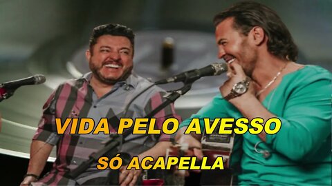 Vida Pelo Avesso Bruno e Eduardo Costa Acapella