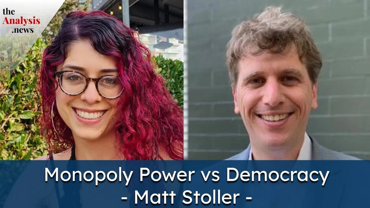 Monopoly Power vs Democracy - Matt Stoller