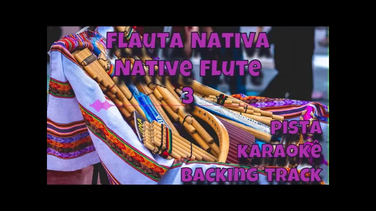 🎼Flauta Nativa 3 - Pista - Karaokê - Backing Track.