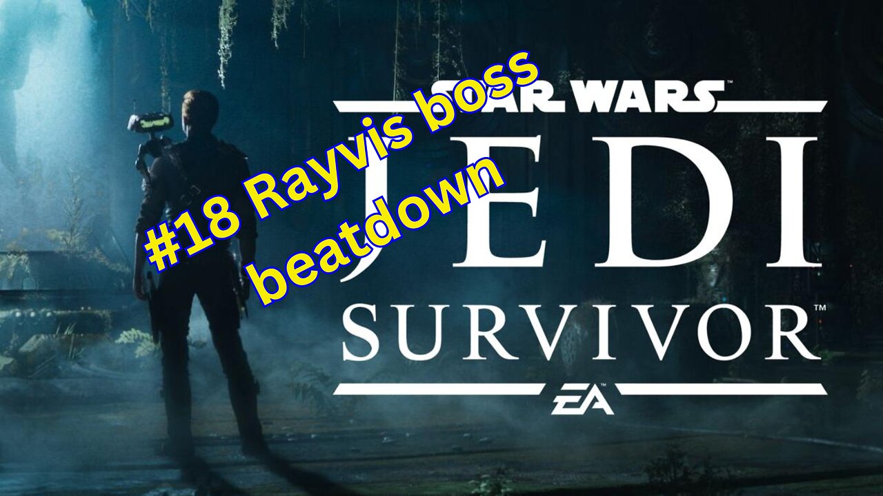 Star Wars : Jedi Survivor #18 Rayvis boss beatdown