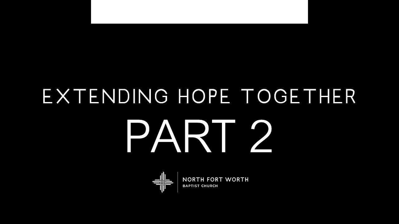 Extending Hope Together part #2 | Traditional service