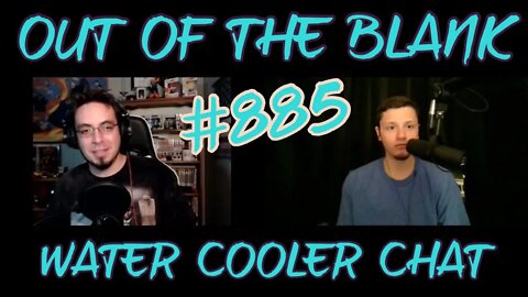 Out Of The Blank #885 - Water Cooler Chat (Brandon Chester)