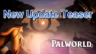 Palworld New Update Teaser just Dropped