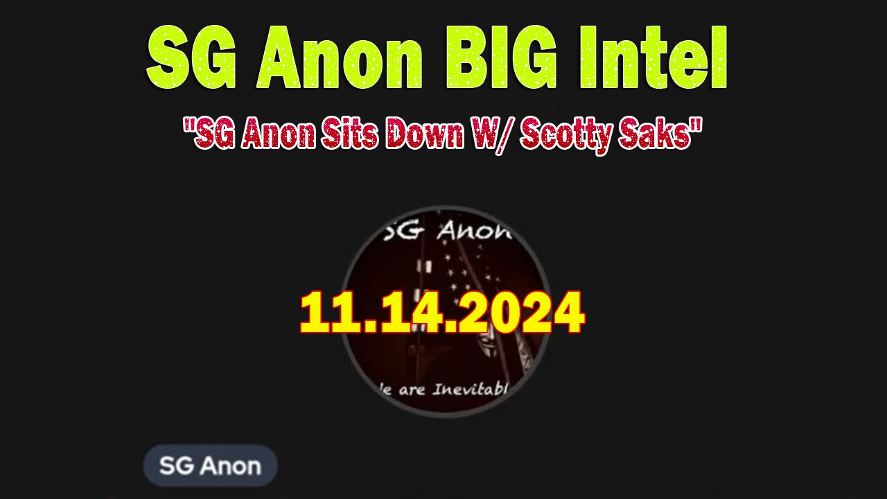 SG Anon BIG Intel Nov 14: "SG Anon Sits Down W/ Scotty Saks"