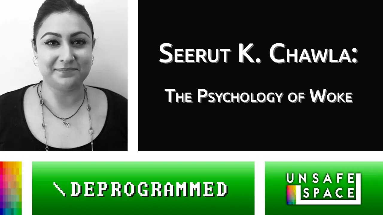 [Deprogrammed] Seerut K. Chawla: The Psychology of Woke