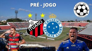 PRÉ - JOGO AO VIVO - ITUANO X CRUZEIRO