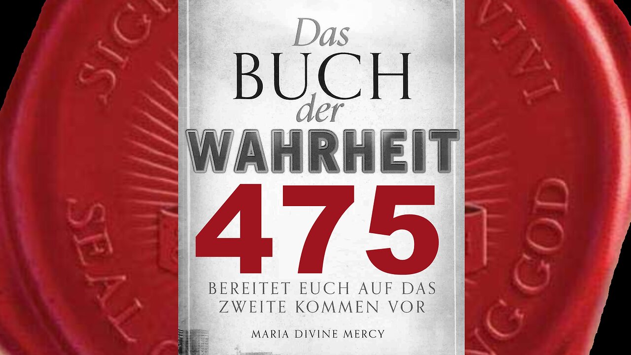 Gott Vater: Ich enthülle Meine Pläne für Neuen Himmel und Neue Erde (Buch der Wahrheit Nr 475)