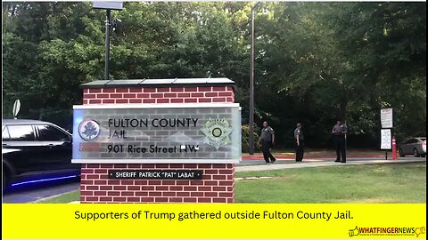 Supporters of Trump gathered outside Fulton County Jail.