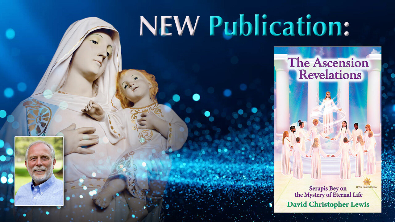 Mother Mary Announces the Publication of "The Ascension Revelations" by Serapis Bey