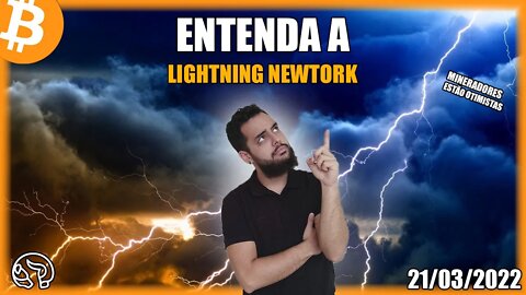 Linghting Network Está Crescendo! Entenda COMO Funciona - Análise Bitcoin 21/03/2022