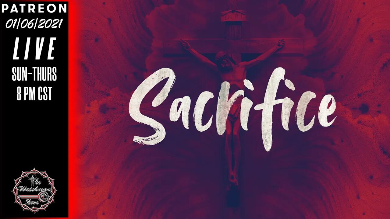 01/06/2022 The Watchman News - Preppers: If You Are Not Willing To Sacrifice You Are Just Playing