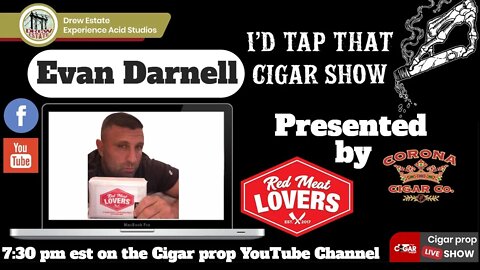 Evan Darnell of the Red Meat Lovers Club, I'd Tap That Cigar Show Episode 96