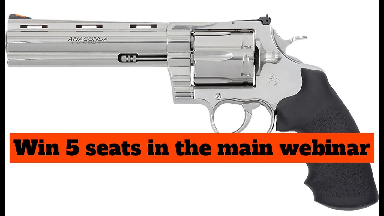 COLT ANACONDA 44 MAG 6'' MINI #3 FOR 5 SEATS IN THE MAIN WEBINAR