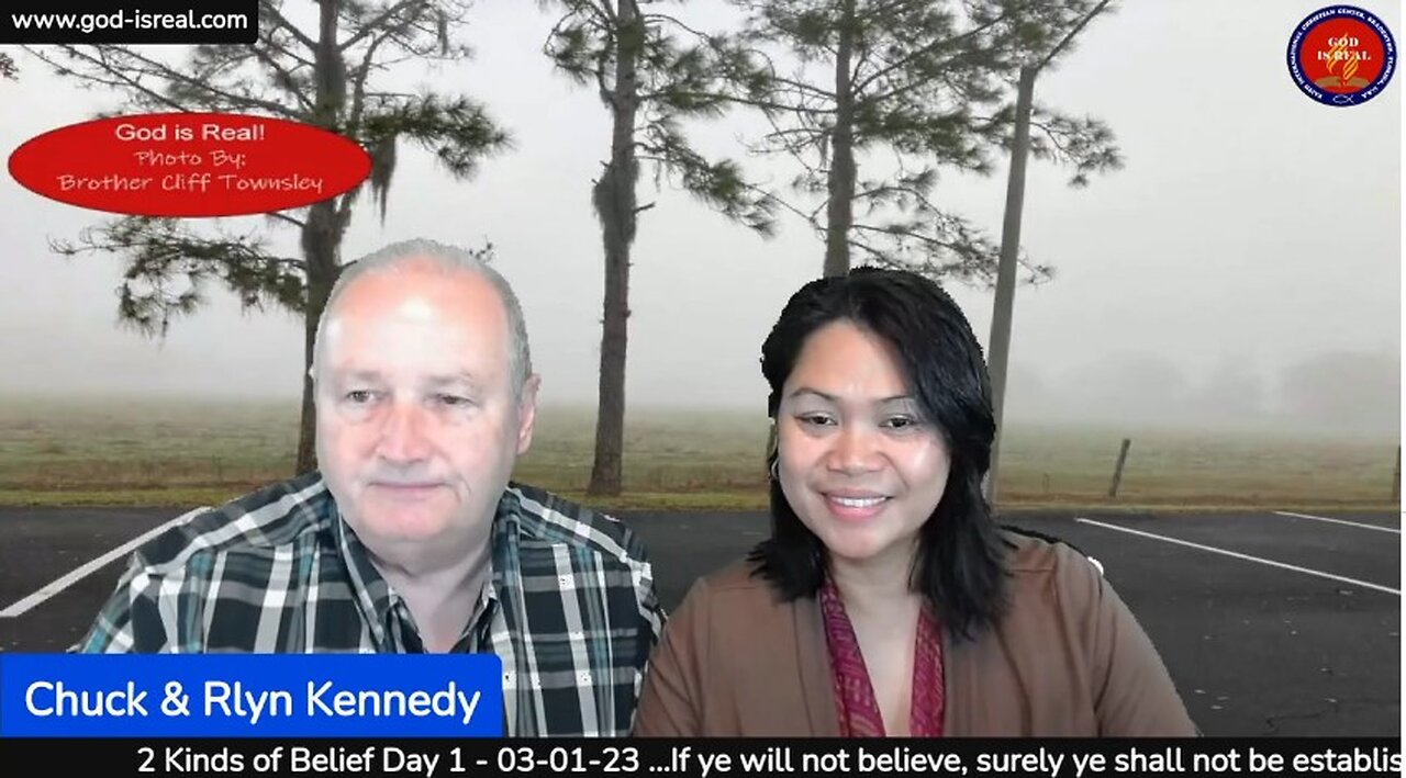 God Is Real 03-01-23 Two Kinds of Belief Day1 - Pastor Chuck Knnedy