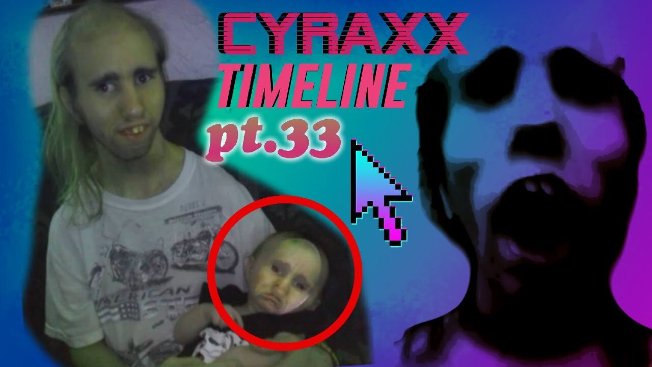 Cyraxx Timeline part 33