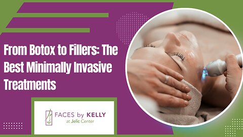 Effective Minimally Invasive Facial Treatments
