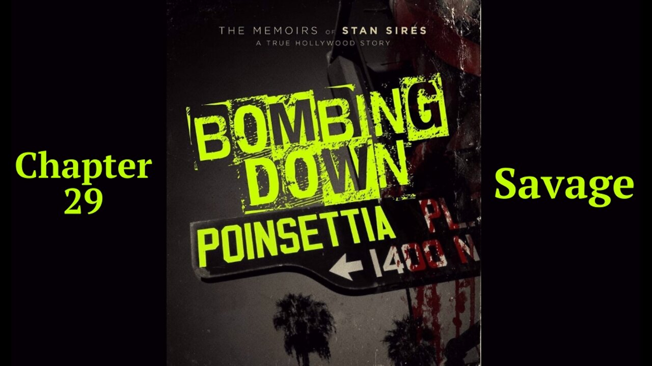 Bombing Down Poinsettia Chapter 29 'Savage' (podcast audio version)