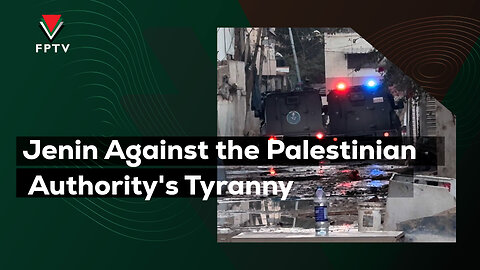 Jenin Against the Palestinian Authority's Tyranny