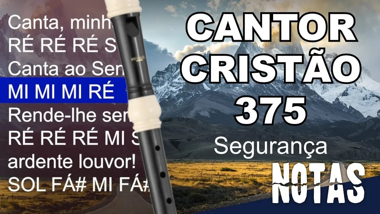 Cantor Cristão 375 - Segurança - Cifra melódica