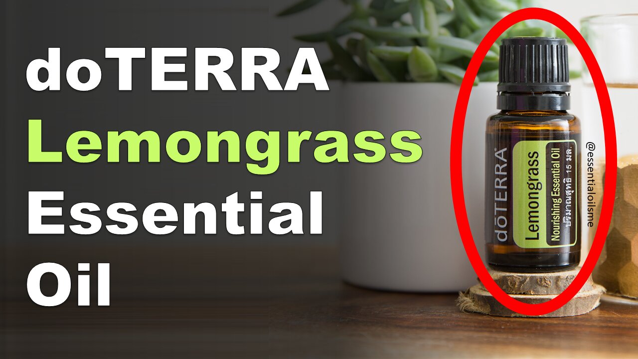 doTERRA Lemongrass Essential Oil Benefits and Uses