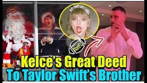 OMG! Travis Kelce Attended Taylor Swift's younger brother Birthday party in LA